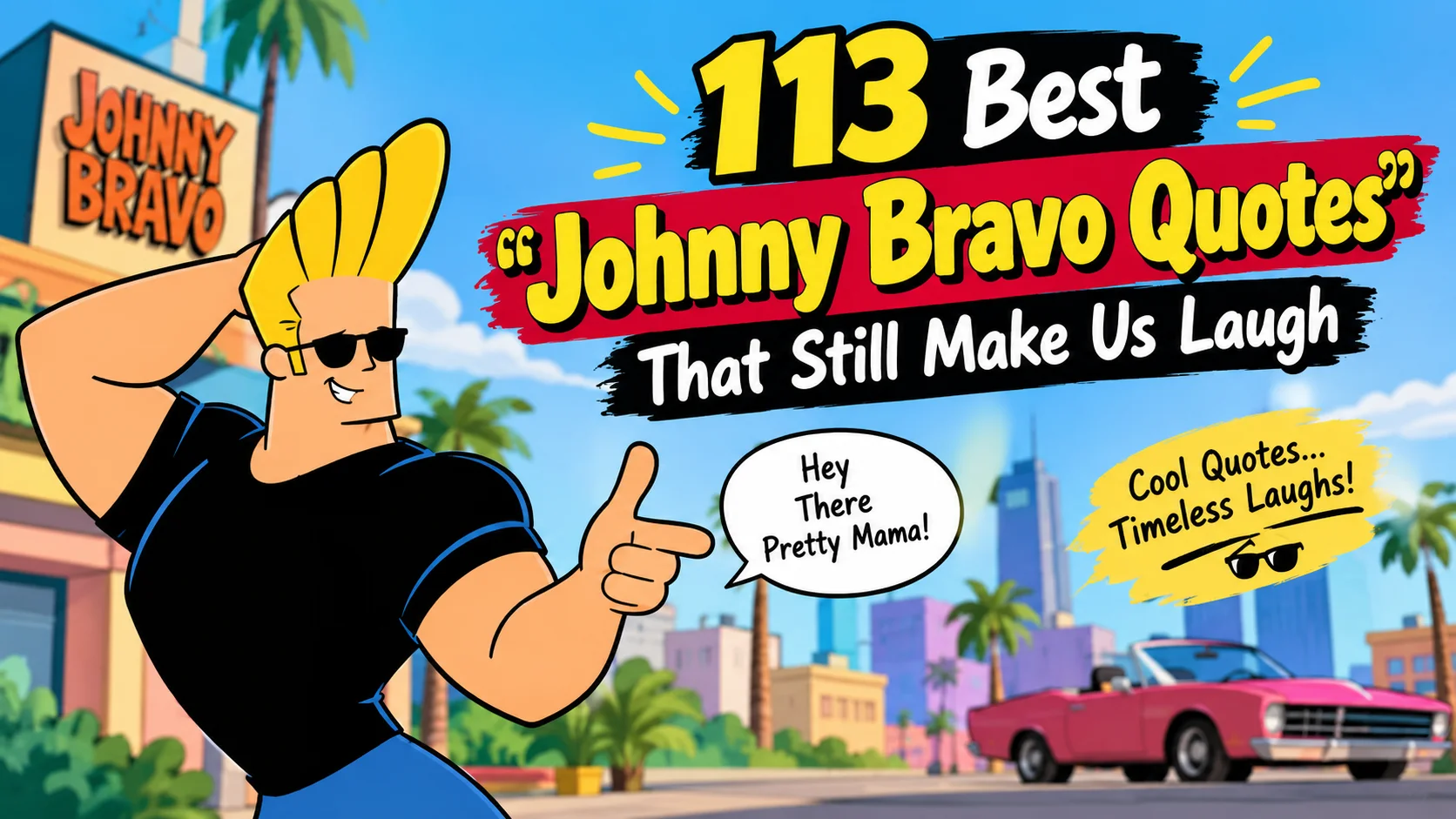 Best "Johnny Bravo Quotes" That Still Make Us Laugh